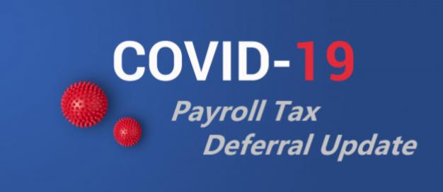 COVID-19 Payroll Tax Deferral Update
