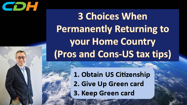 3 Choices When Permanently Returning to Your Home Country (Pros and Cons -US Tax Tips)