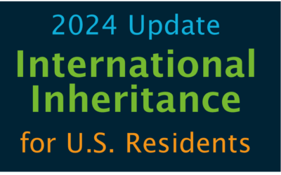 2024 Update: Essential Guide to International Inheritance for U.S. Residents